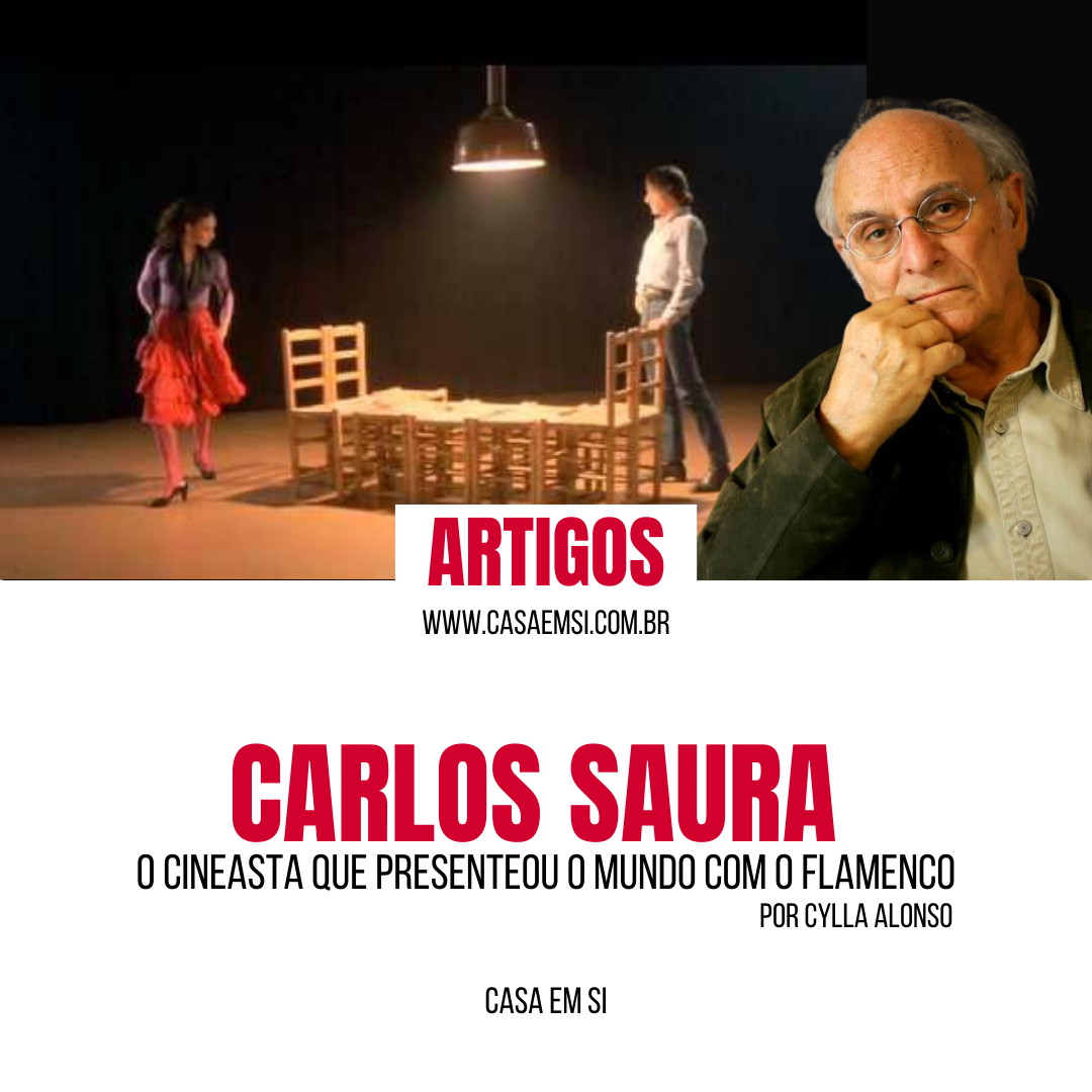 CARLOS SAURA – O cineasta que presenteou o mundo com o flamenco